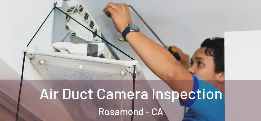 Air Duct Camera Inspection Rosamond - CA