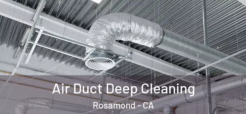  Air Duct Deep Cleaning Rosamond - CA