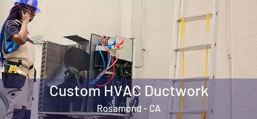  Custom HVAC Ductwork Rosamond - CA