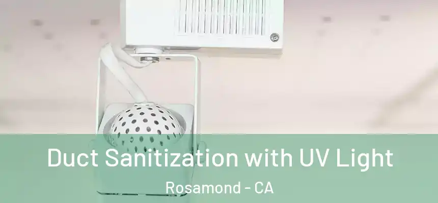  Duct Sanitization with UV Light Rosamond - CA