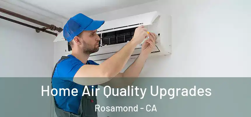 Home Air Quality Upgrades Rosamond - CA