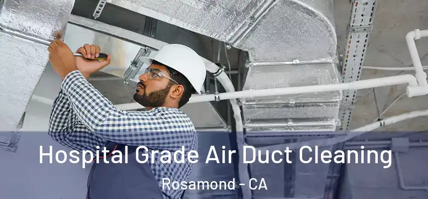 Hospital Grade Air Duct Cleaning Rosamond - CA