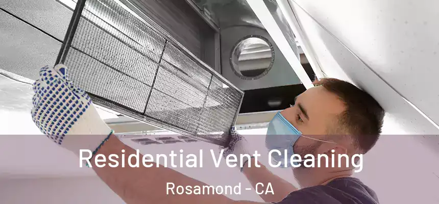  Residential Vent Cleaning Rosamond - CA