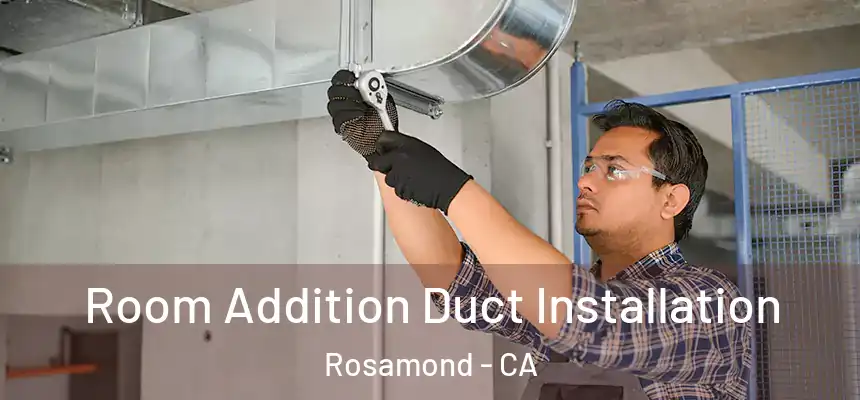  Room Addition Duct Installation Rosamond - CA