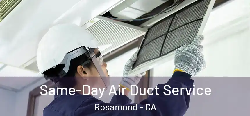  Same-Day Air Duct Service Rosamond - CA