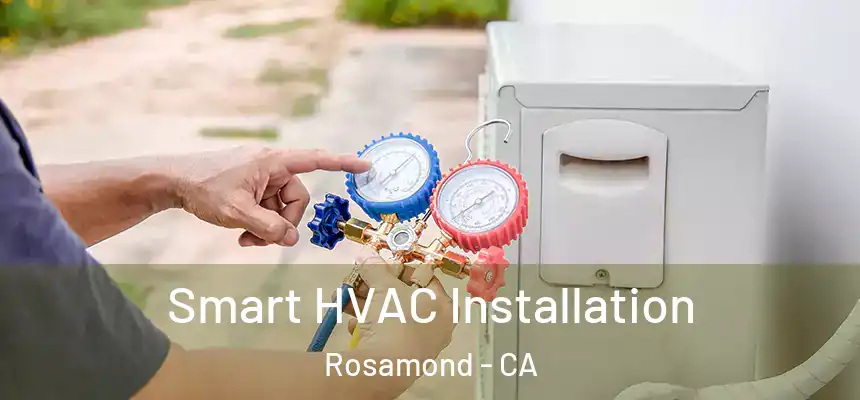 Smart HVAC Installation Rosamond - CA
