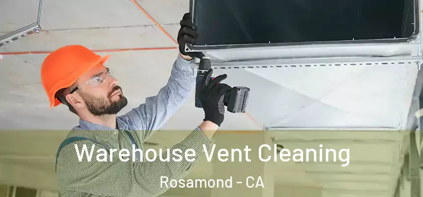 Warehouse Vent Cleaning Rosamond - CA